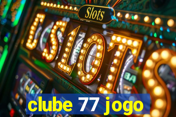 clube 77 jogo